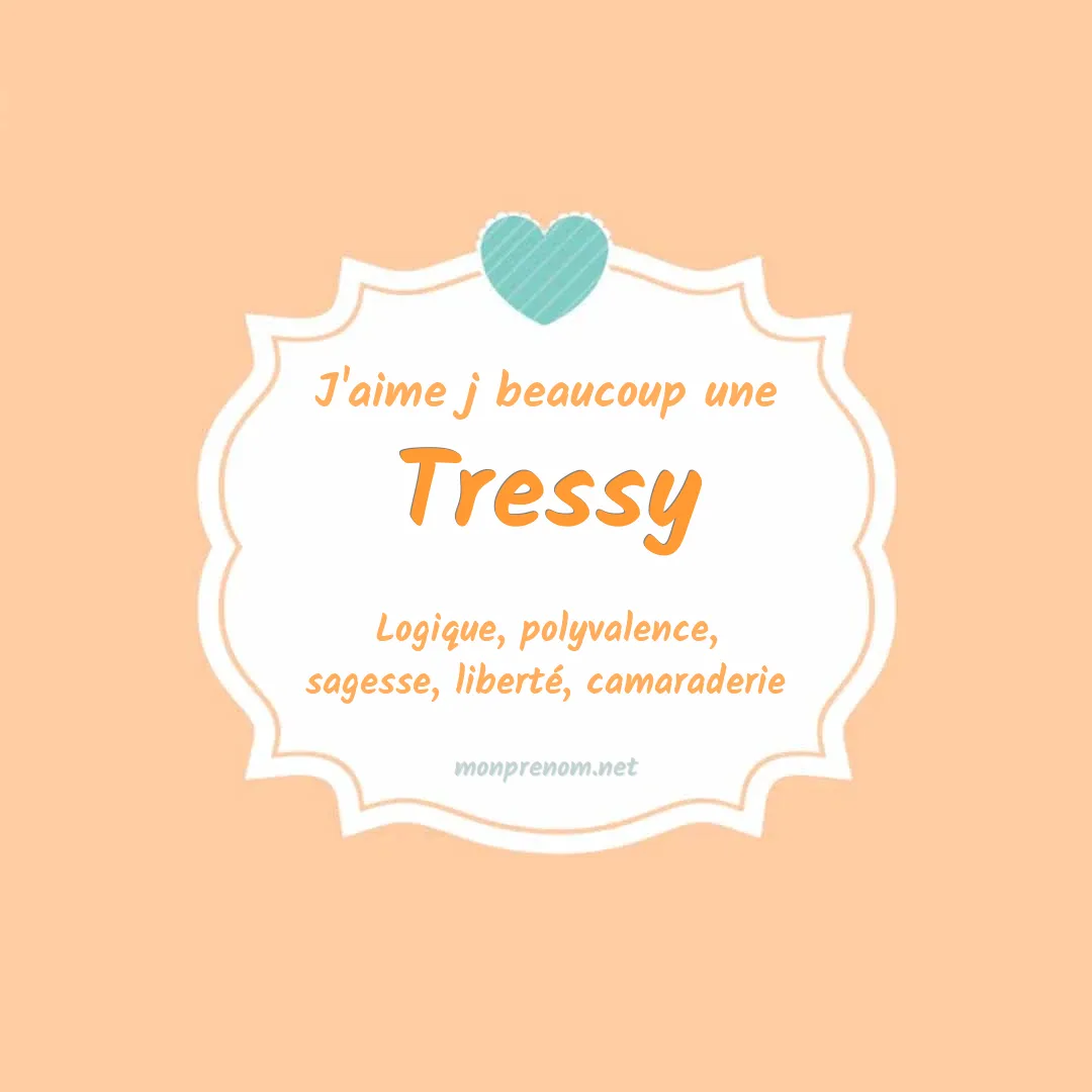 J'aime beaucoup Tressy