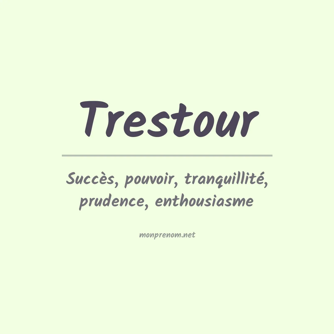 Signification du prénom Trestour