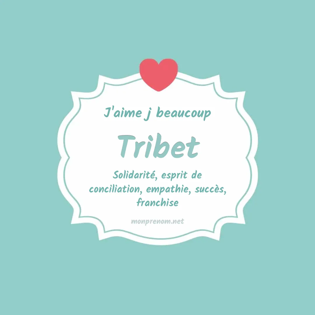 J'aime beaucoup Tribet