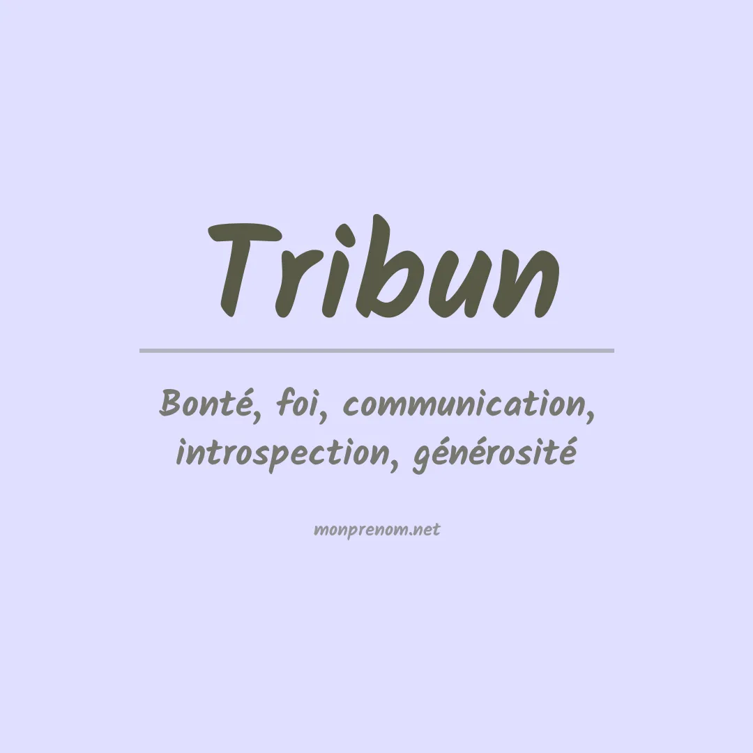 Signification du prénom Tribun