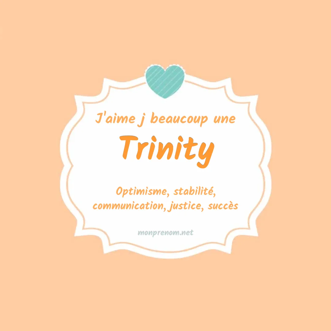 J'aime beaucoup Trinity