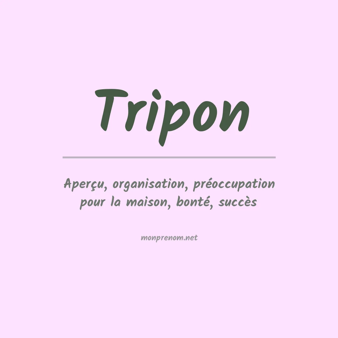 Signification du prénom Tripon