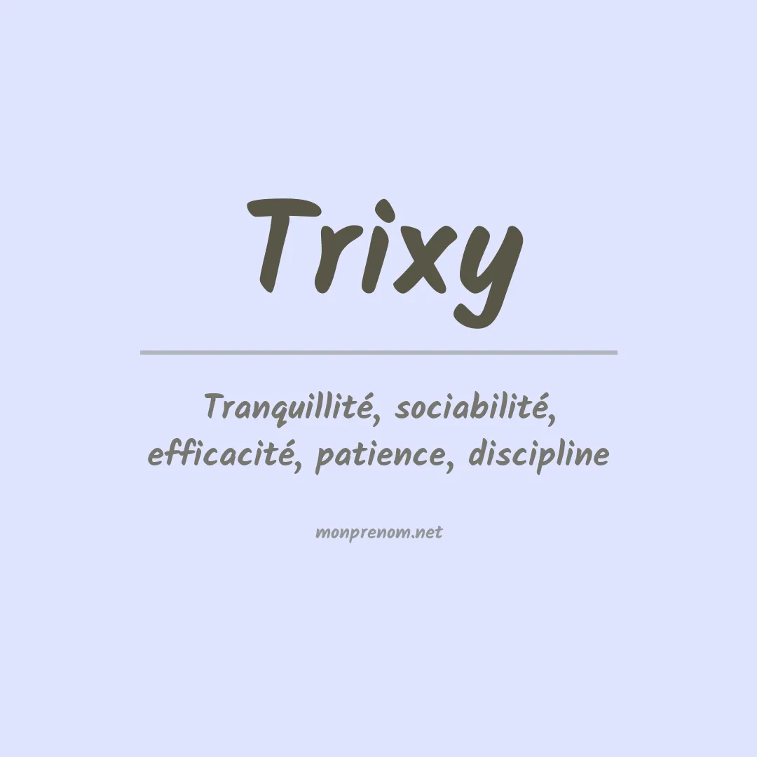 Signification du prénom Trixy