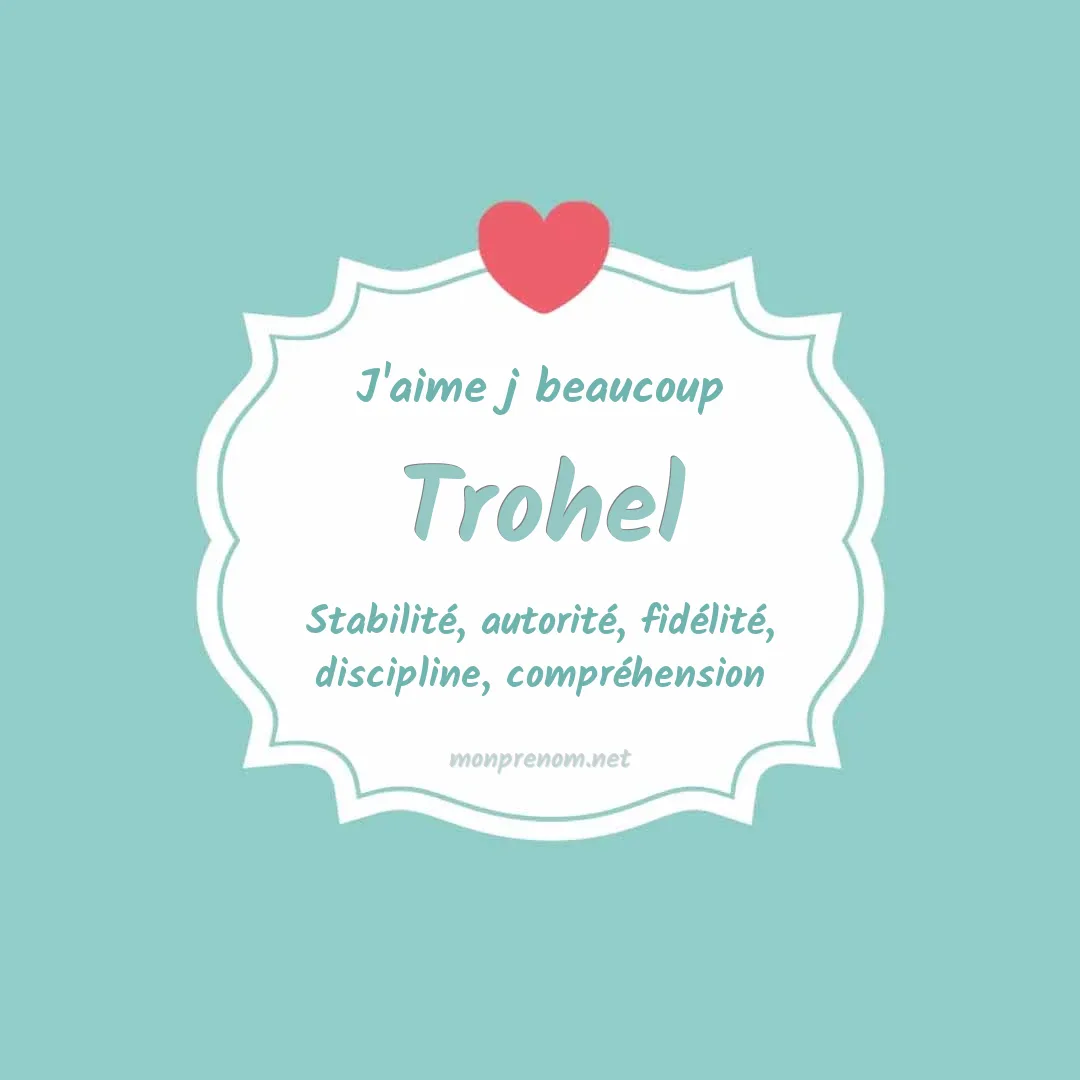 J'aime beaucoup Trohel