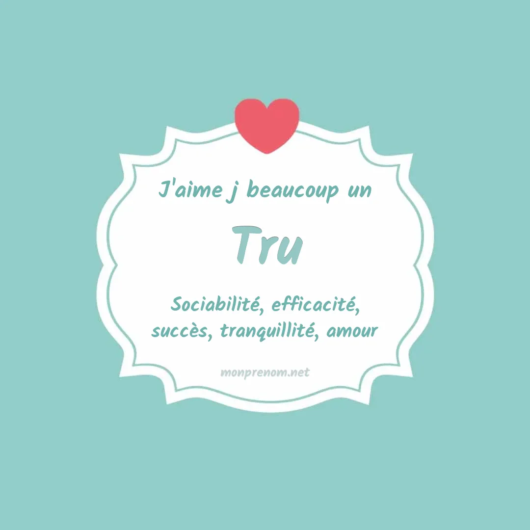 J'aime beaucoup Tru