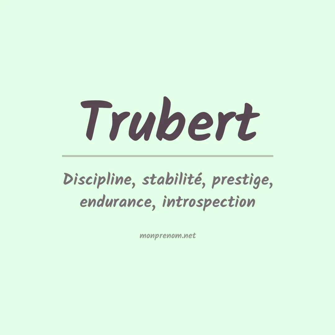 Signification du prénom Trubert