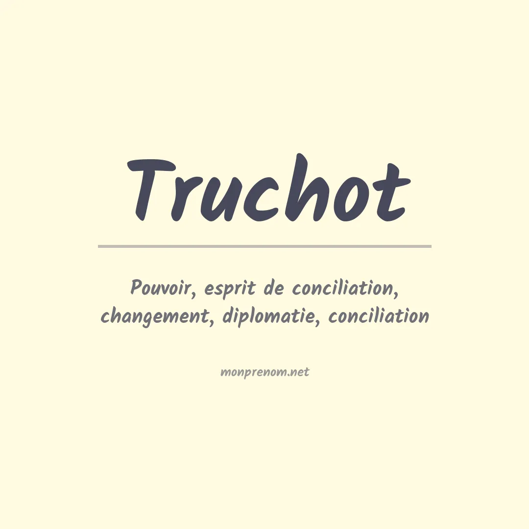 Signification du prénom Truchot