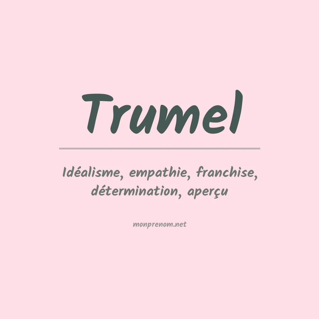 Signification du prénom Trumel