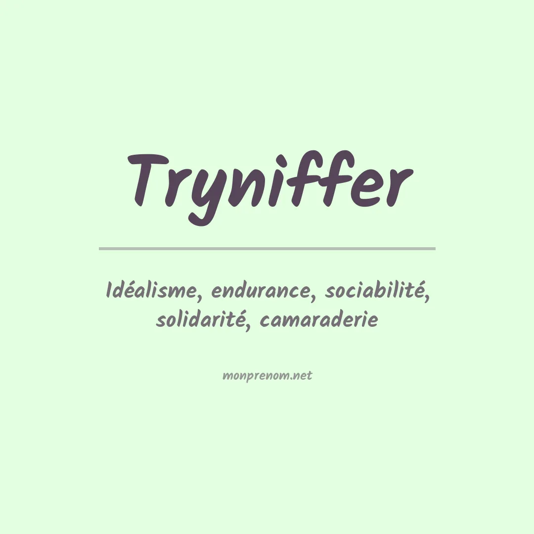Signification du prénom Tryniffer