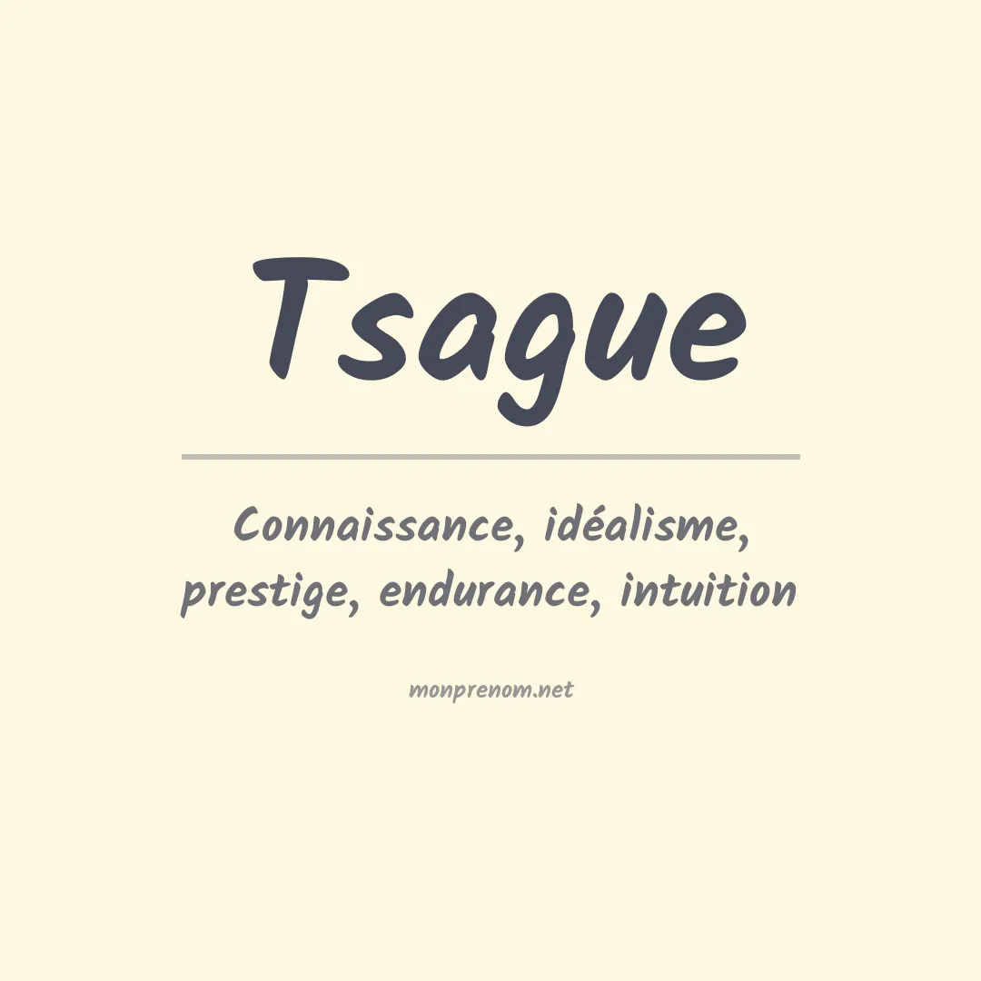 Signification du prénom Tsague