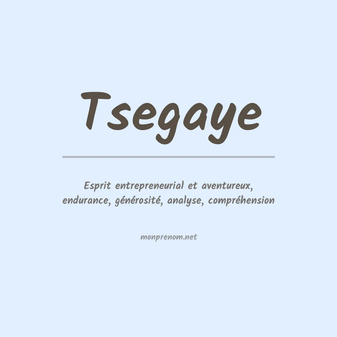 Signification du prénom Tsegaye
