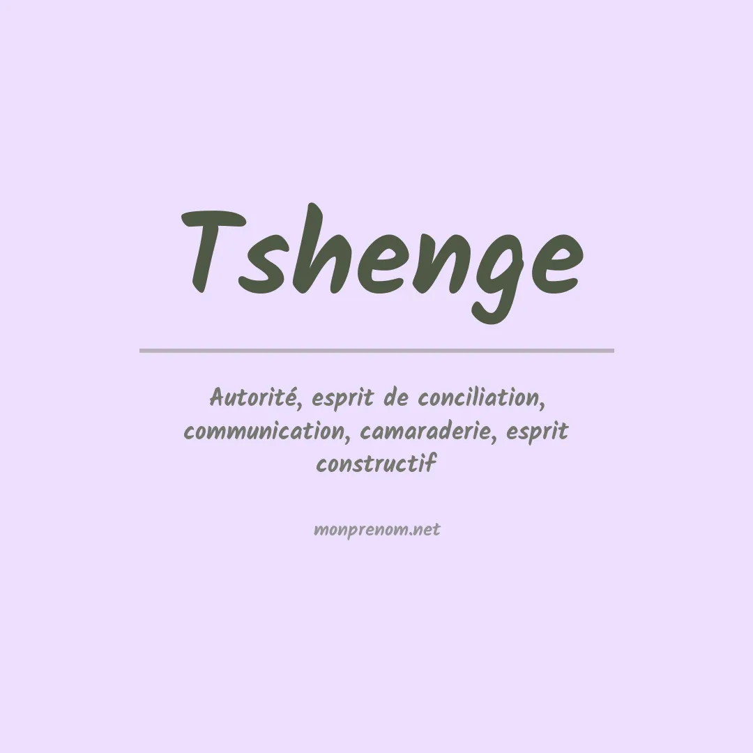 Signification du prénom Tshenge