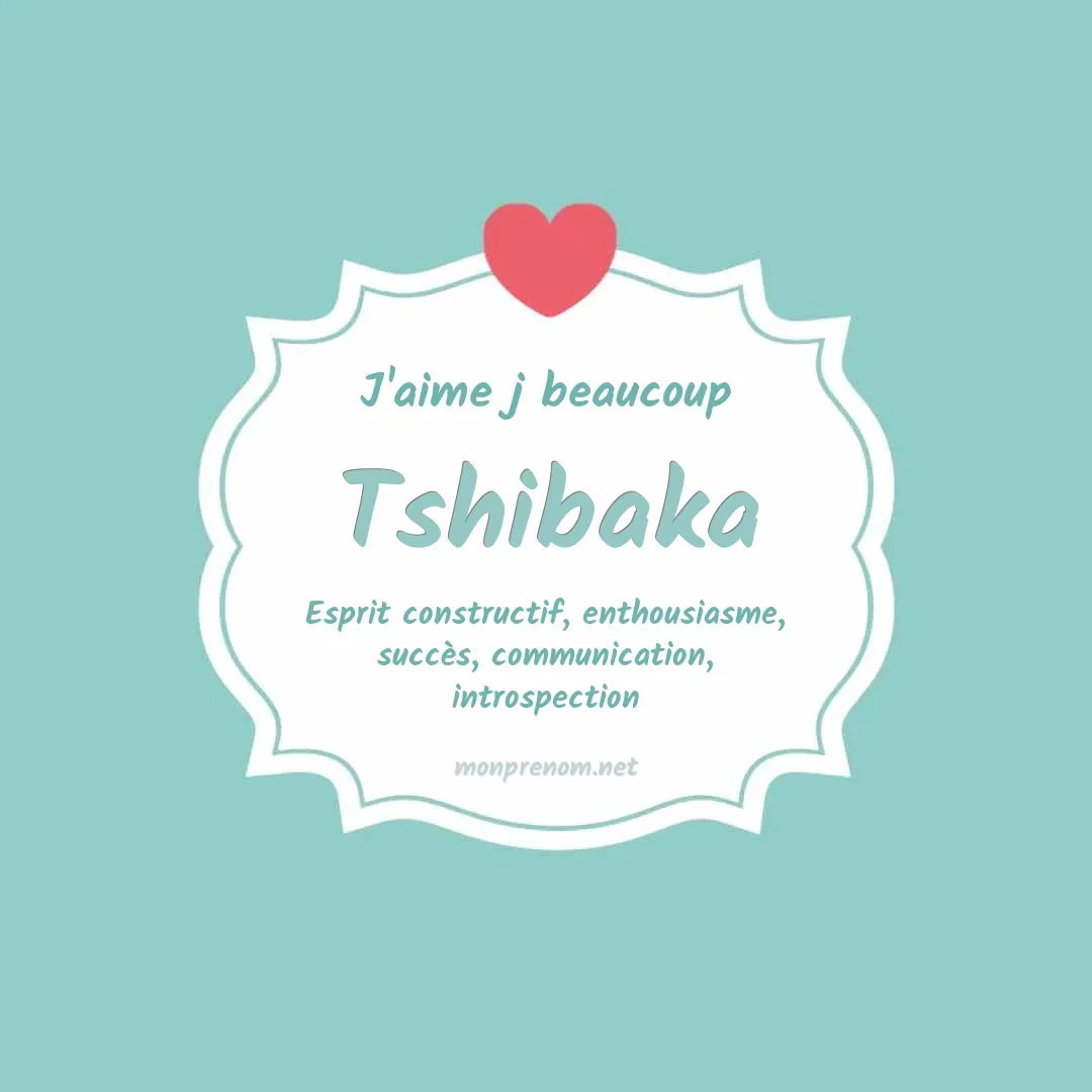 J'aime beaucoup Tshibaka