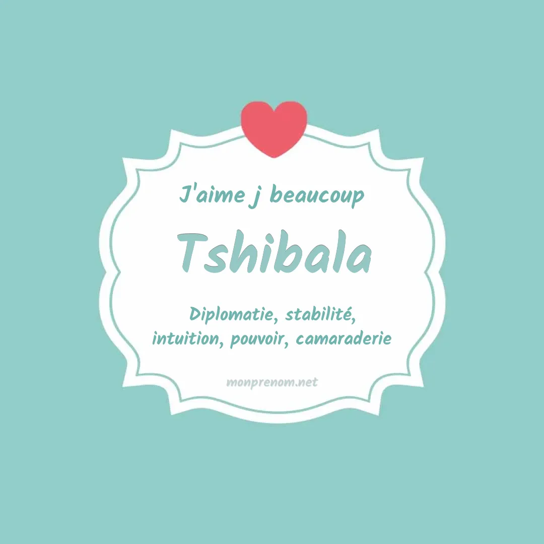 J'aime beaucoup Tshibala