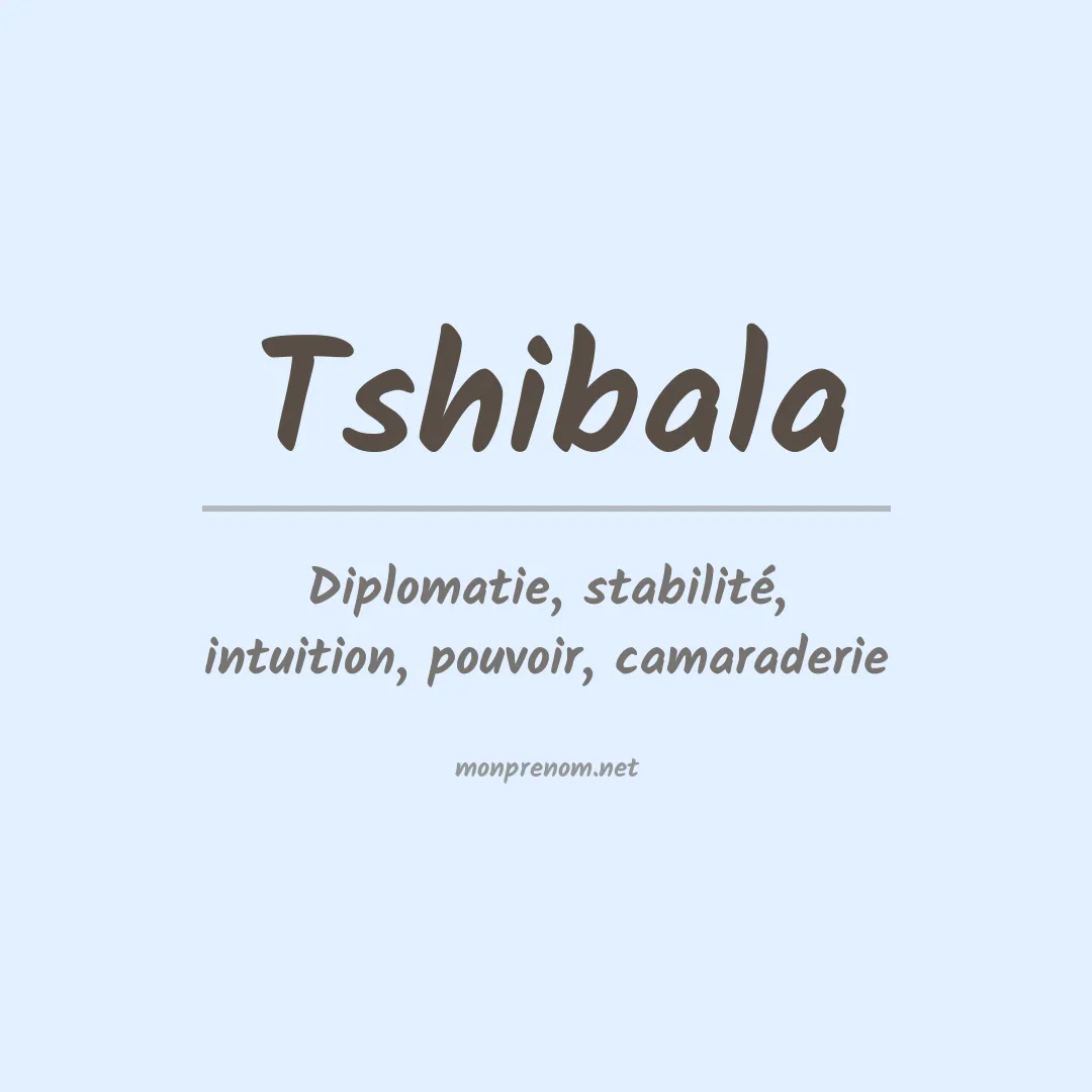 Signification du prénom Tshibala