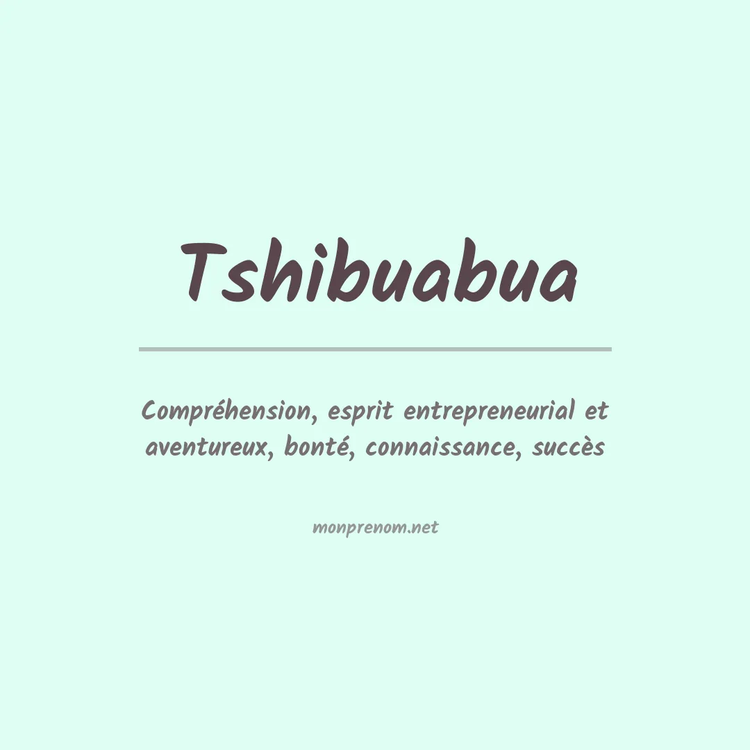 Signification du prénom Tshibuabua