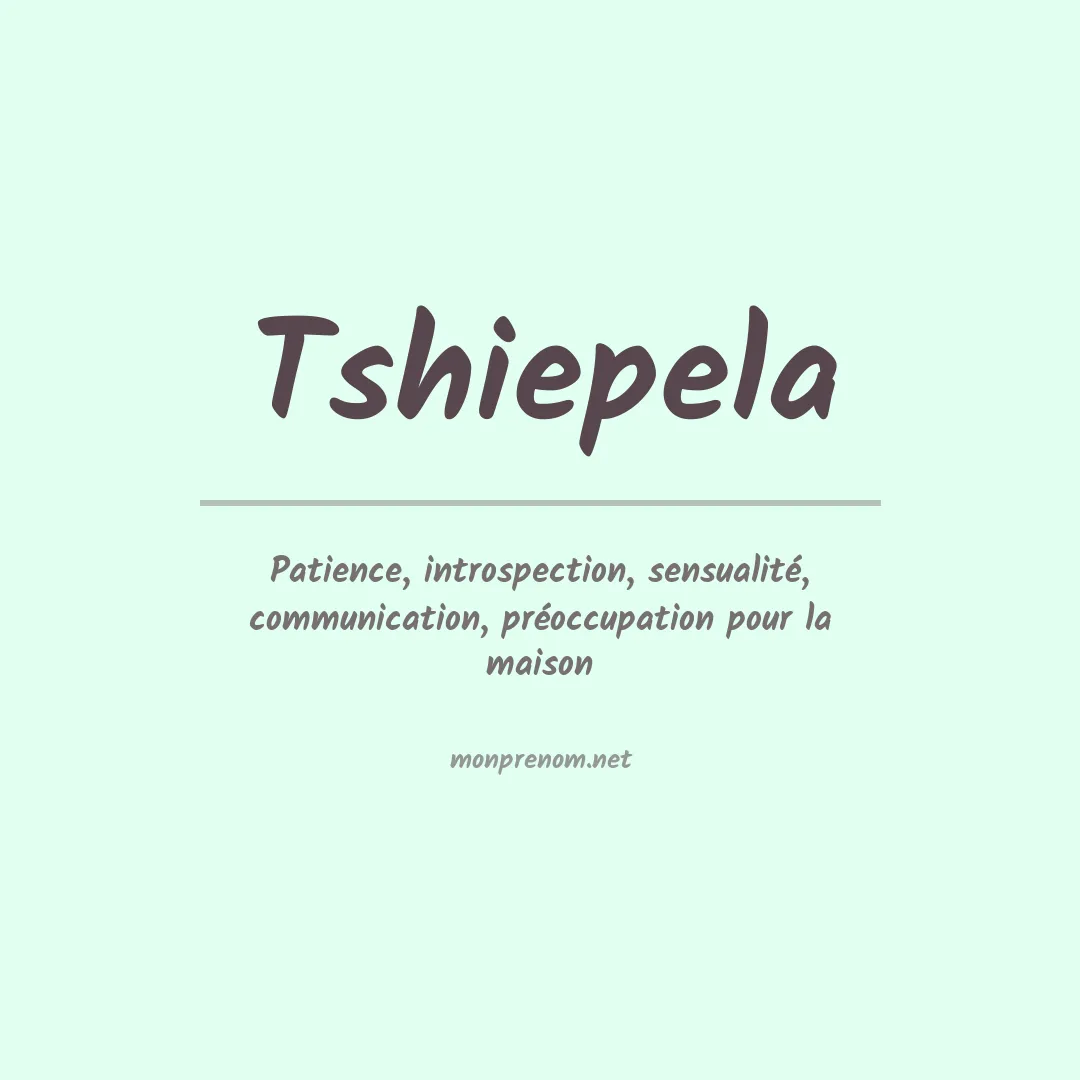 Signification du prénom Tshiepela