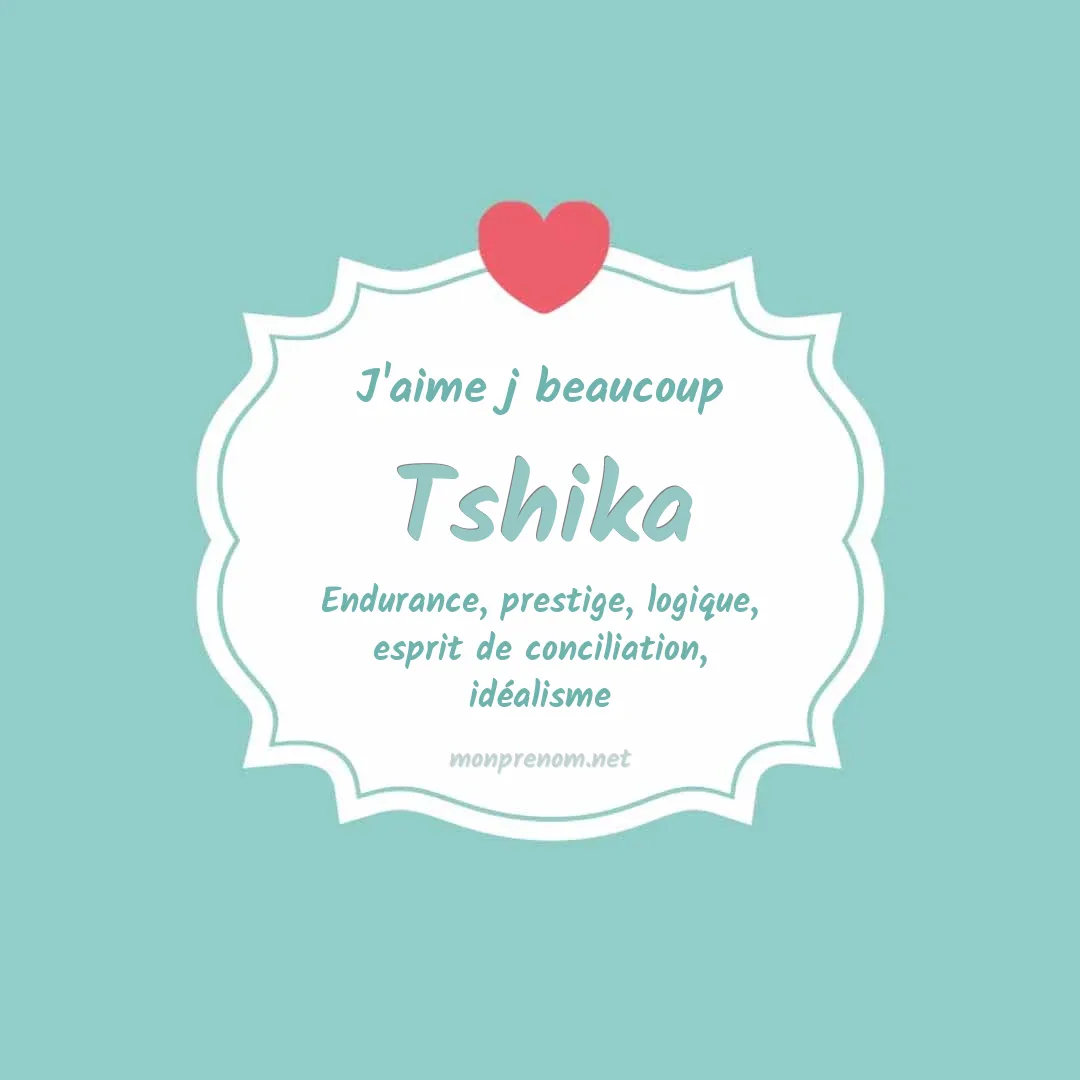 J'aime beaucoup Tshika