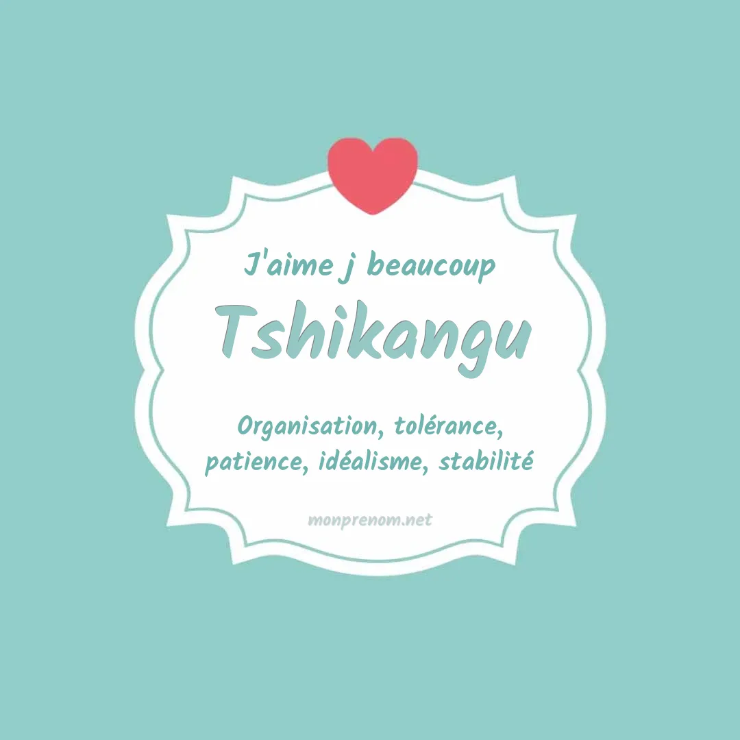 J'aime beaucoup Tshikangu