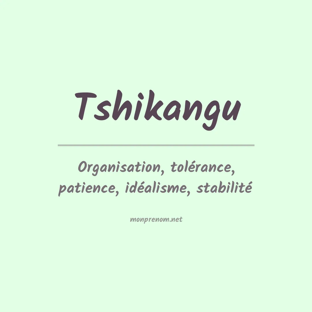 Signification du prénom Tshikangu