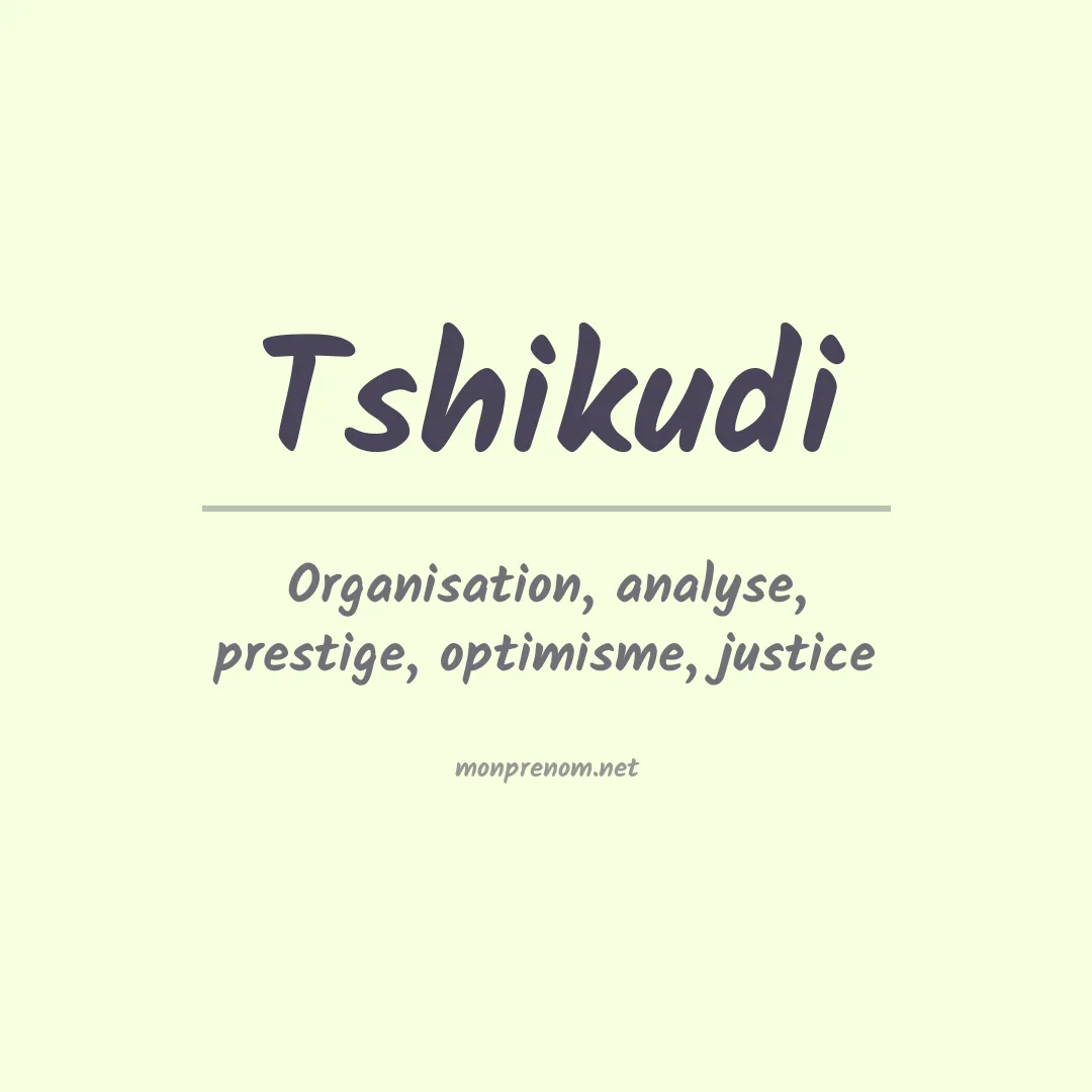 Signification du prénom Tshikudi