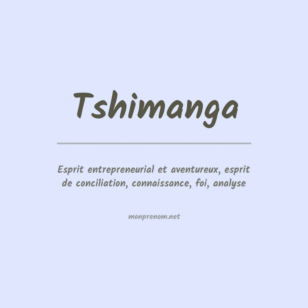 Signification du prénom Tshimanga