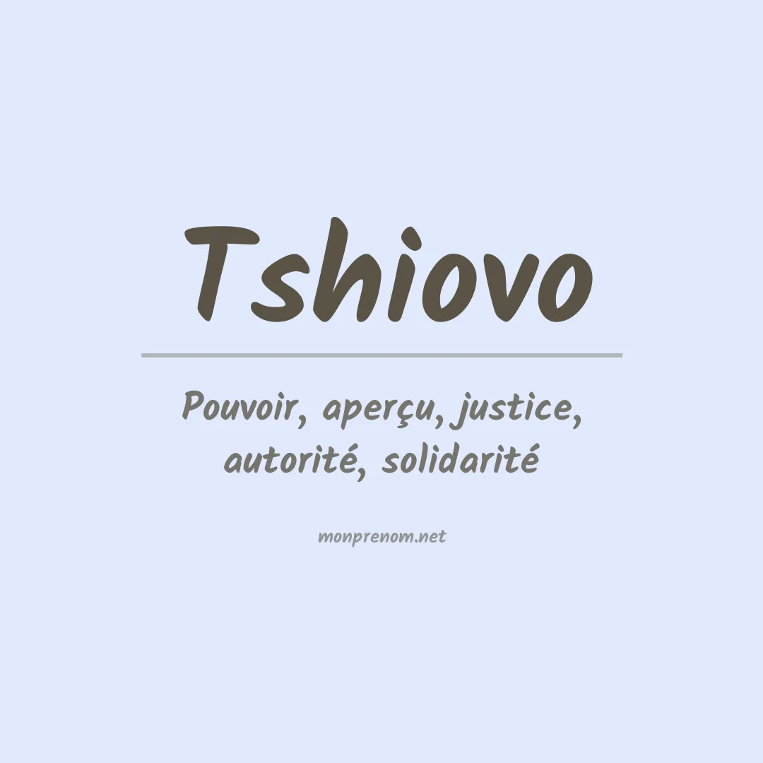 Signification du prénom Tshiovo