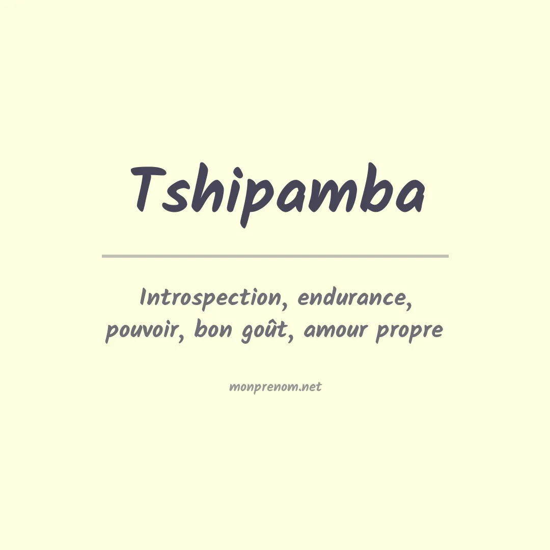 Signification du prénom Tshipamba