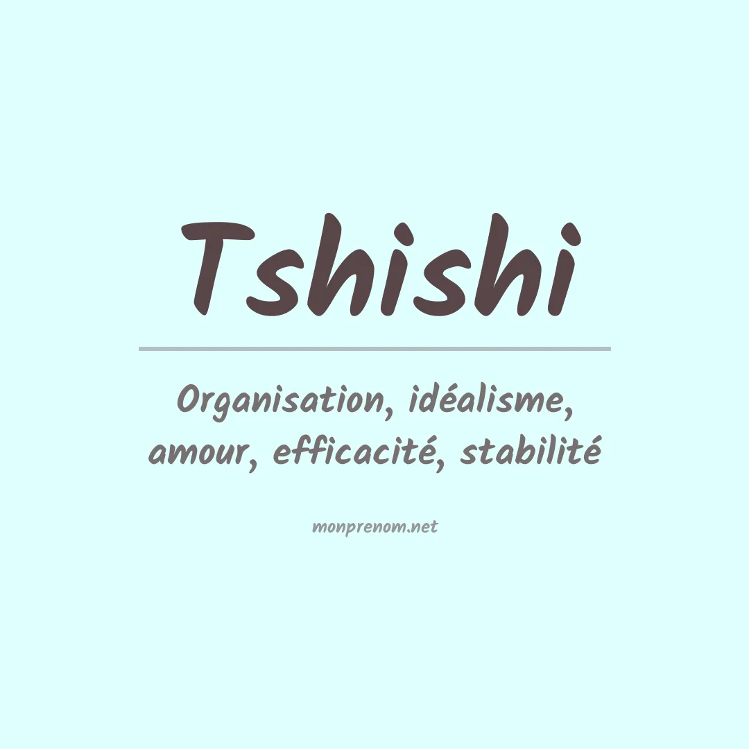Signification du prénom Tshishi