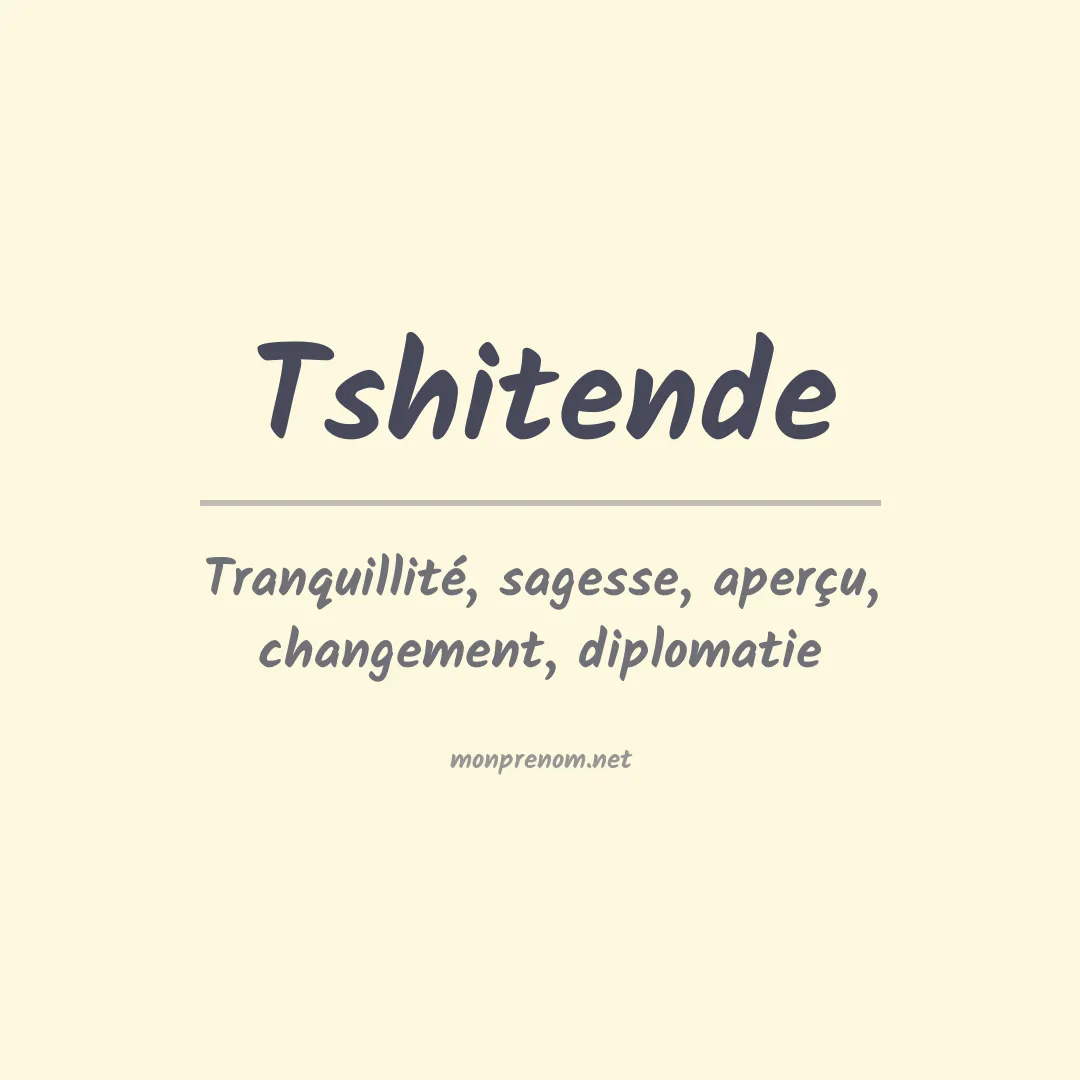Signification du prénom Tshitende