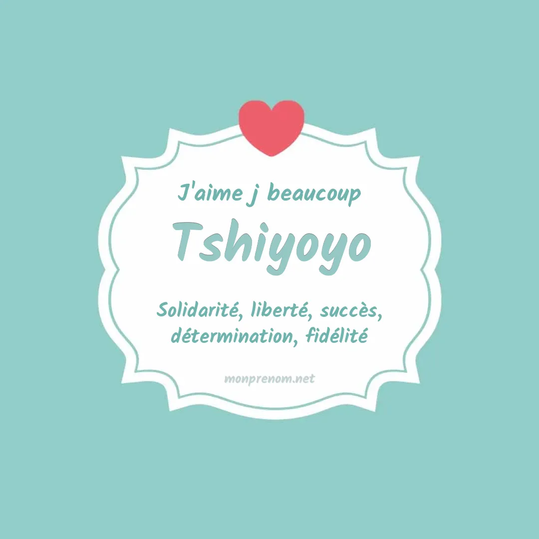 J'aime beaucoup Tshiyoyo