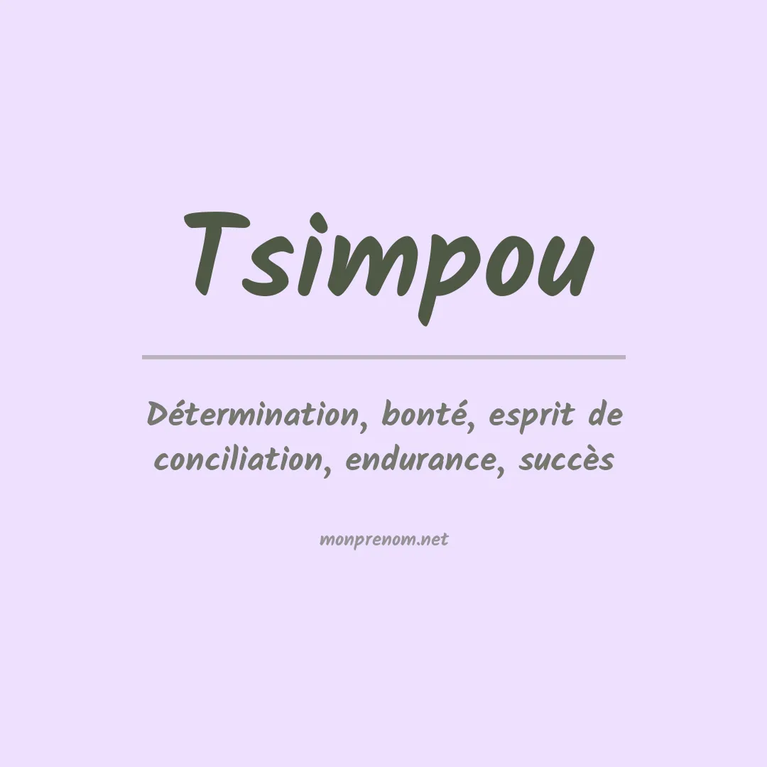 Signification du prénom Tsimpou