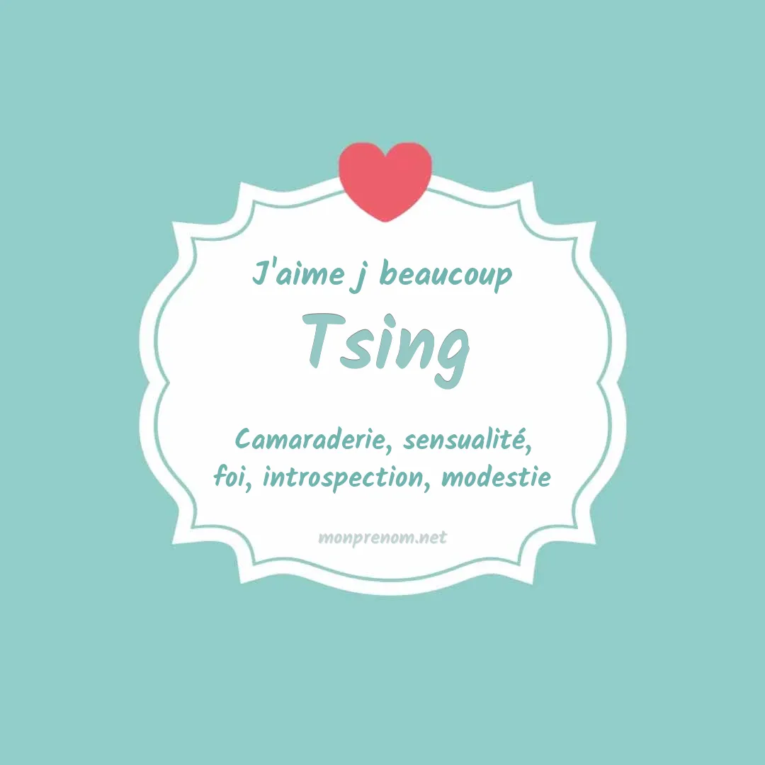 J'aime beaucoup Tsing