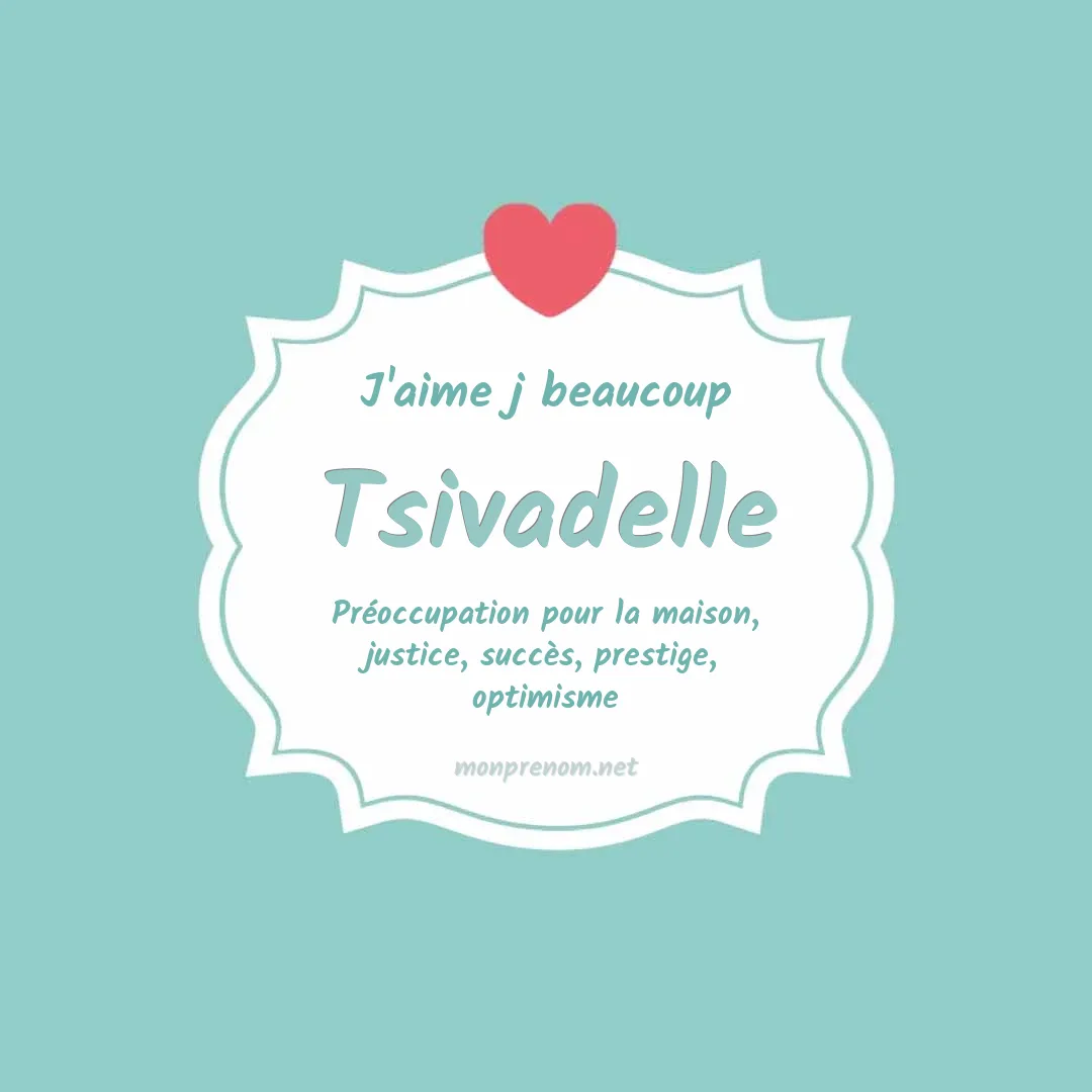 J'aime beaucoup Tsivadelle