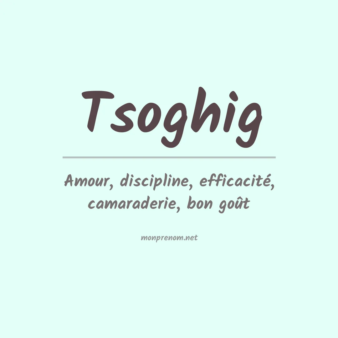 Signification du prénom Tsoghig