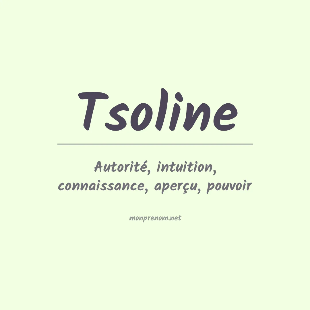 Signification du prénom Tsoline