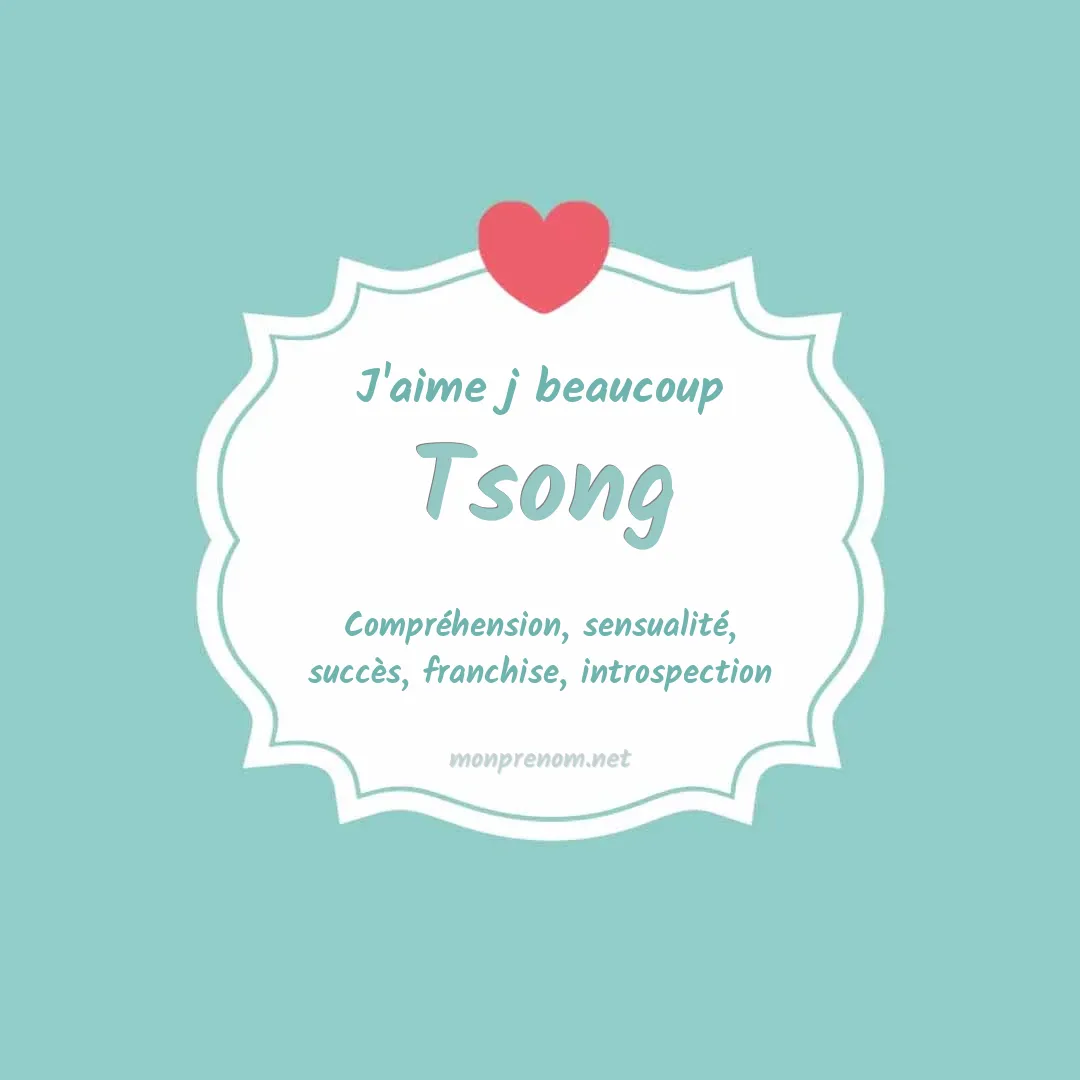 J'aime beaucoup Tsong