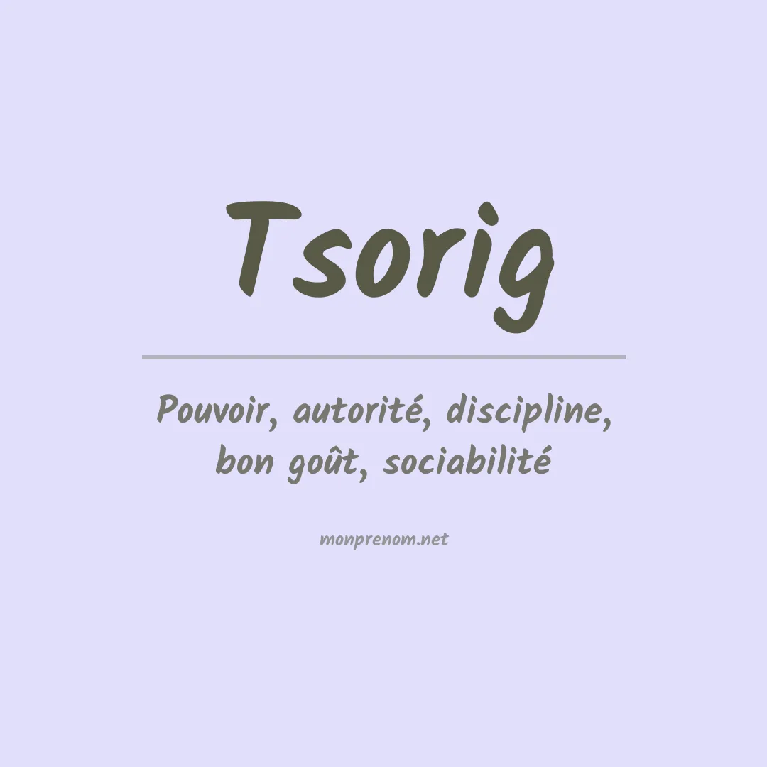 Signification du prénom Tsorig