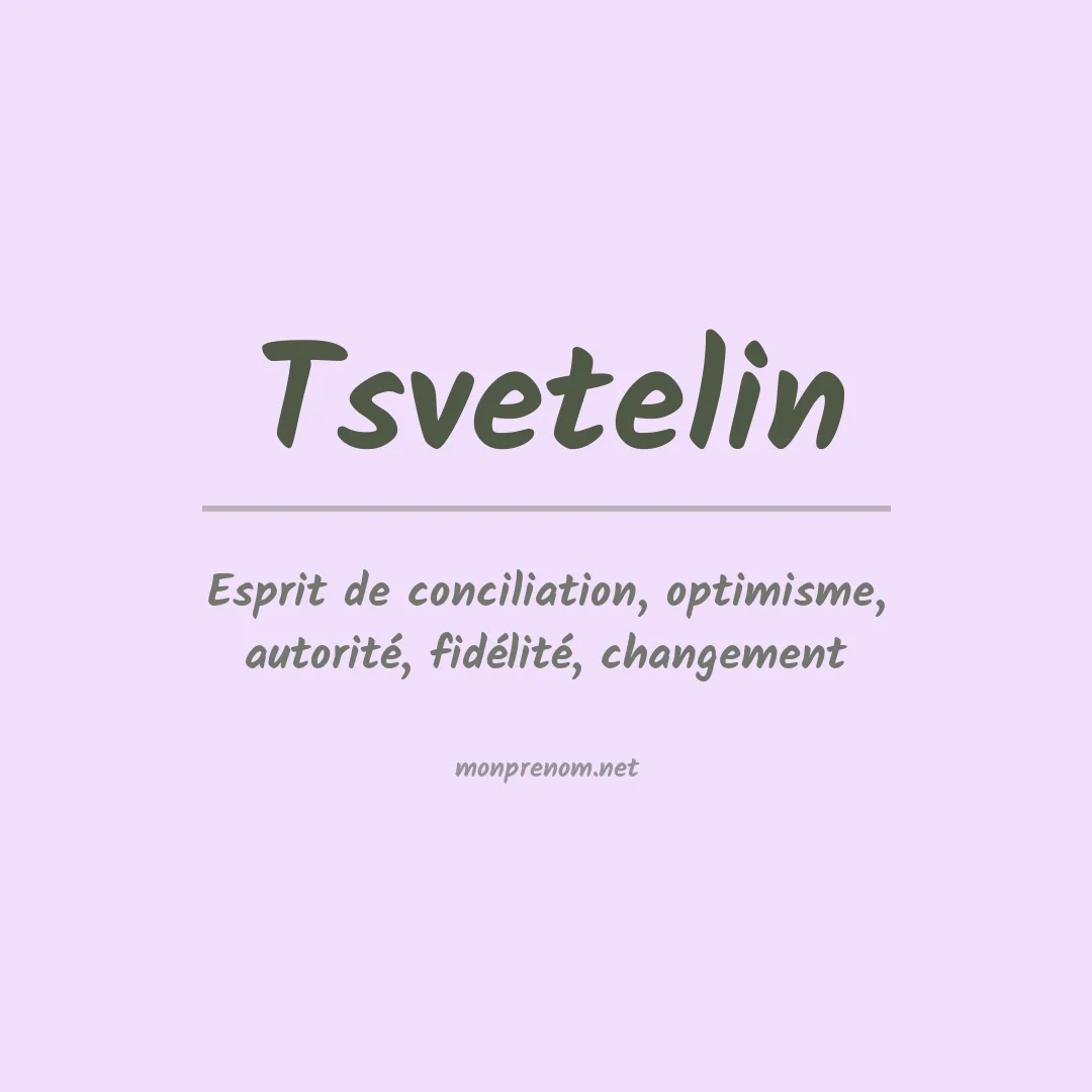 Signification du prénom Tsvetelin