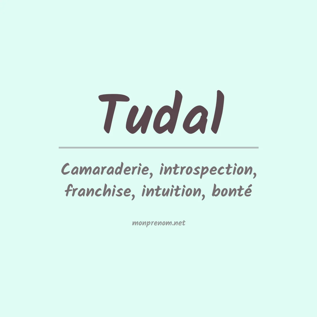 Signification du prénom Tudal
