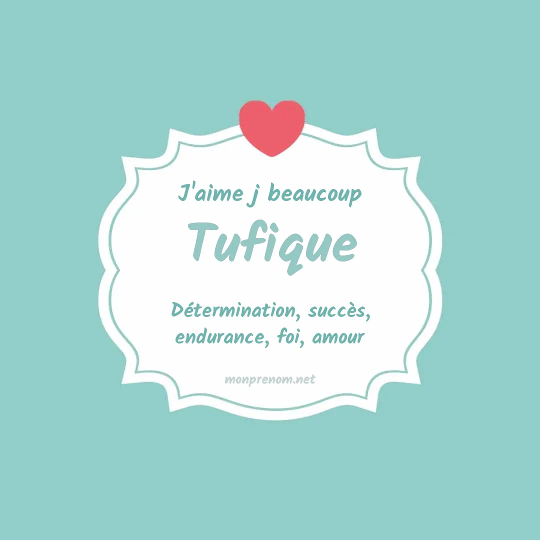 J'aime beaucoup Tufique