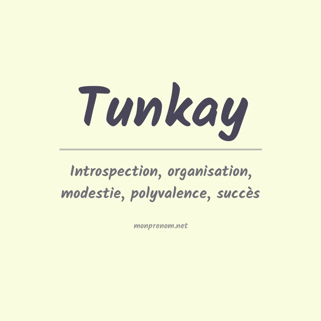 Signification du prénom Tunkay