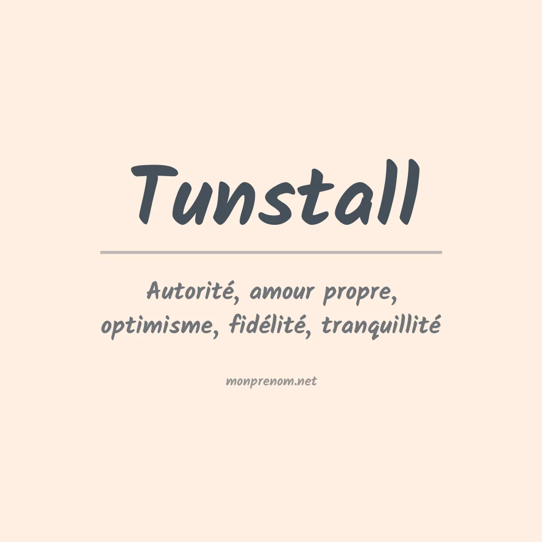 Signification du prénom Tunstall