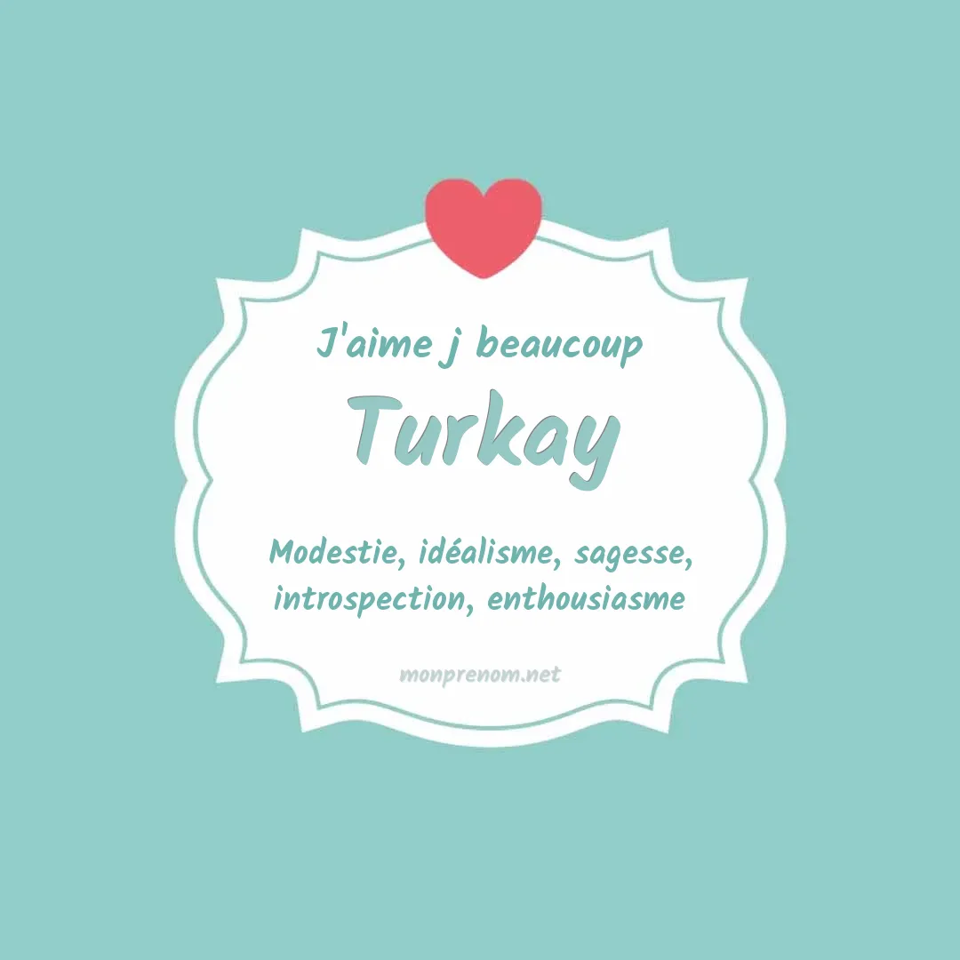 J'aime beaucoup Turkay