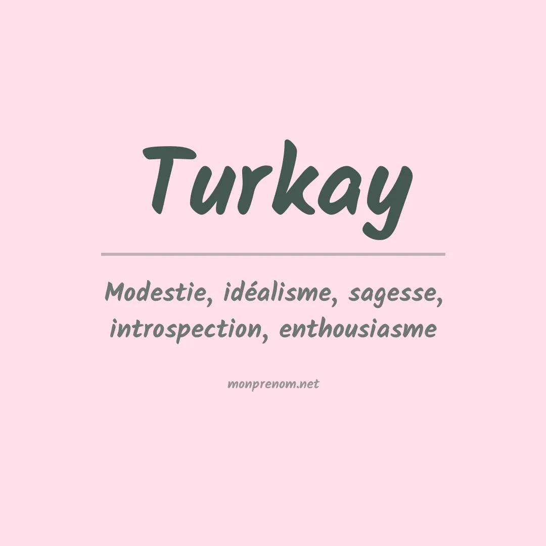 Signification du prénom Turkay