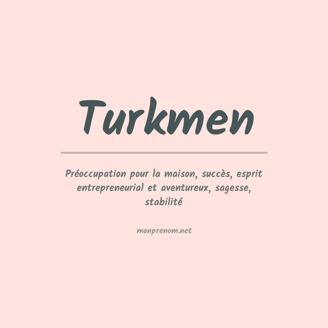 Signification du prénom Turkmen