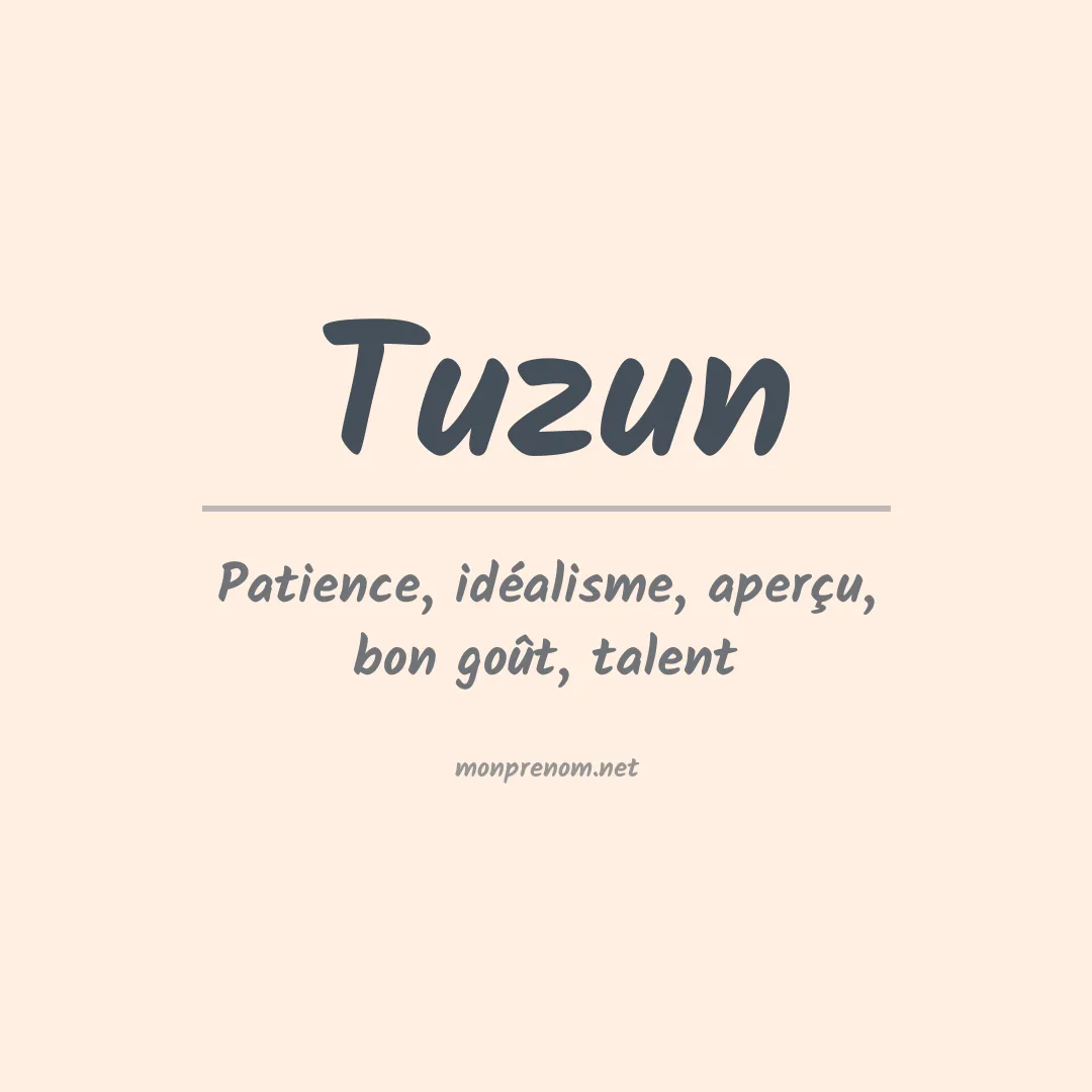 Signification du prénom Tuzun
