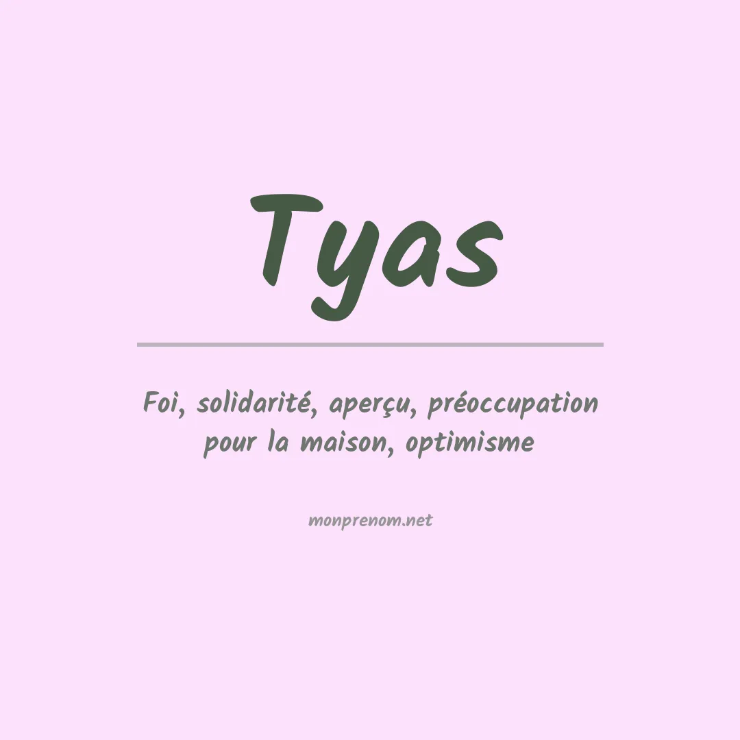 Signification du prénom Tyas