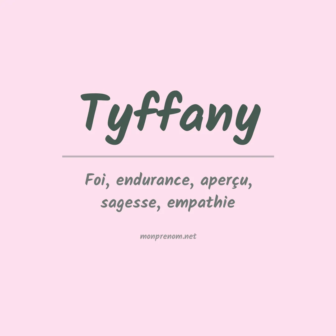 Signification du prénom Tyffany