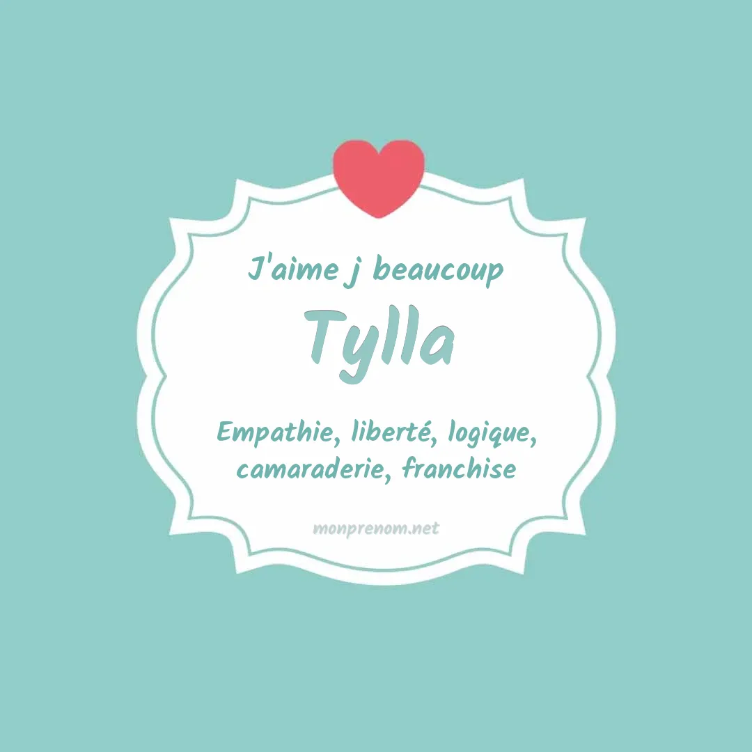J'aime beaucoup Tylla